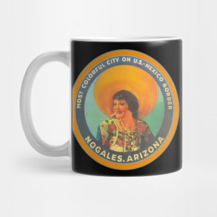 Nogales, AZ The Most Colorful City on the U.S. Mexico Border Mug